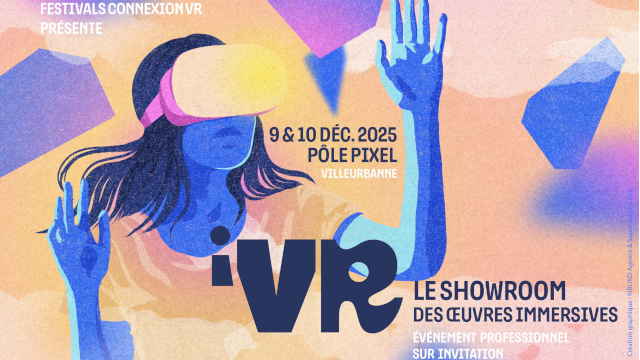 iVR / Showroom des œuvres immersives / Pôle Pixel