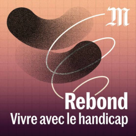 Podcast Rebond vivre avec le handicap